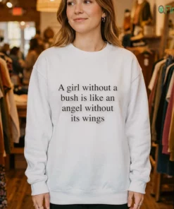 a girl without a bush is like an angel without its wings shirt 4 1.webp