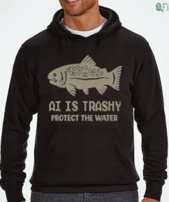 ai is trashy protect the water t shirt 3