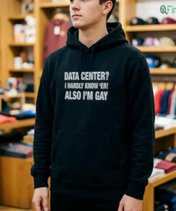 data center i hardly know er also i m gay shirt 4 1.webp