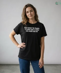 data center no thanks i d rather date a latina who might stab me shirt 2 1.webp