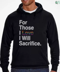 for those i love i will sacrifice rainbow typography black shirt 3 1.webp