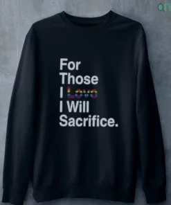 for those i love i will sacrifice rainbow typography black shirt 4 1.webp
