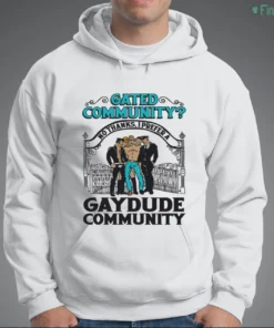 gated community no thanks i prefer a gay dude community shirt 3
