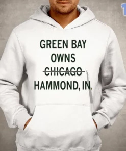 green bay owns hammond indiana shirt 4.webp