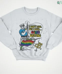 i don t fish but i love queer baiting shirt 4