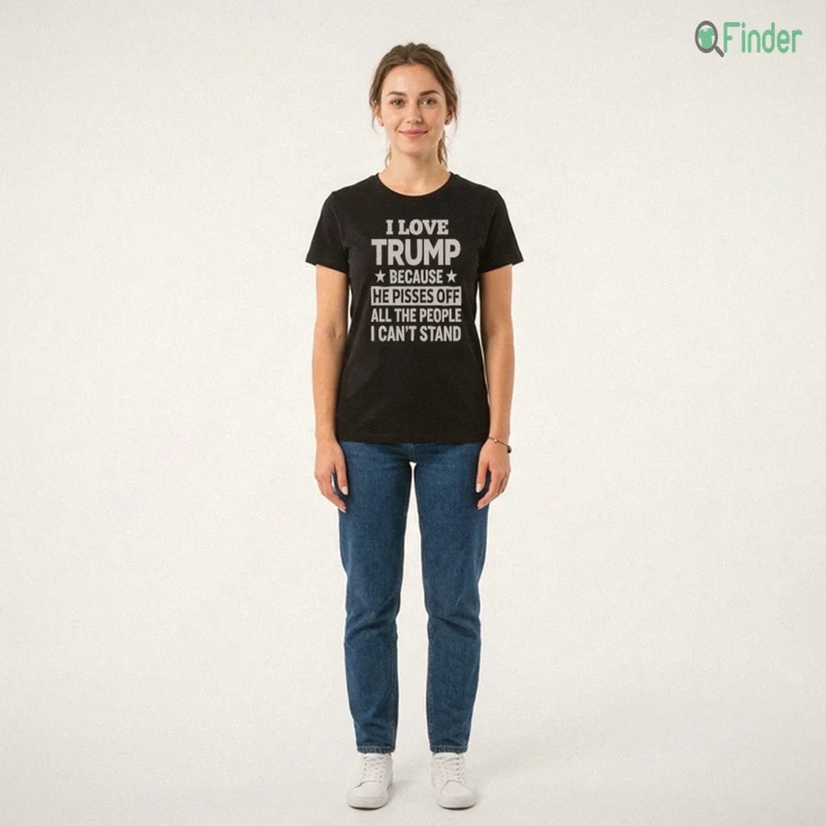 I Love Trump Because He Pisses Off All The People I Can'T Stand T-Shirt