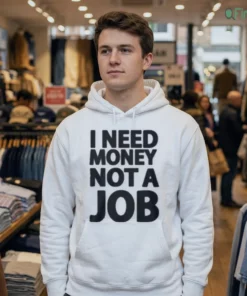 i need money not a job shirt 3 1.webp
