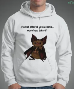 if a bat offered you a cookie would you take it cute animal meme shirt 3