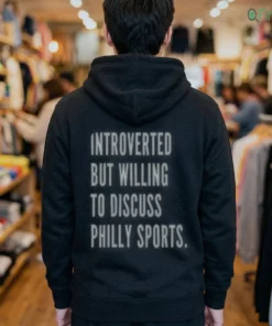introverted but willing to discuss philly sports t shirt 3