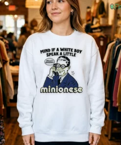 mind if a white boy speak a little minionese shirt 4