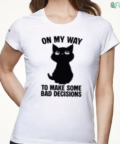 on my way to make some bad decisions cute black cat eyes funny meme shirt 1