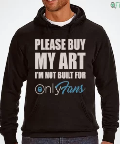 please buy my art i m not built for only fans shirt 3 1.webp