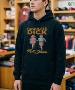 regulate dick not jane t shirt 4