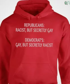 republicans racist but secretly gay democrat s gay but secretly racist t shirt 4 1.webp