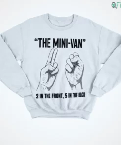 the mini van meme 2 in the front 5 in the back t shirt 4