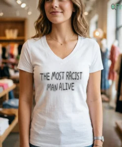 the most racist man alive t shirt 2