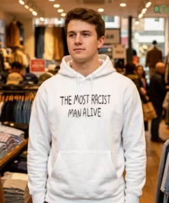 the most racist man alive t shirt 3