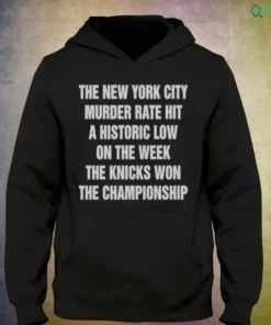 the new york city murder rate hit a historic low on the week that the team shirt 3