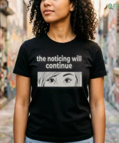 the noticing will continue signal culture t shirt 2