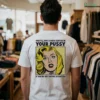 they ll put a data center in your pussy if you aren t paying attention shirt 1