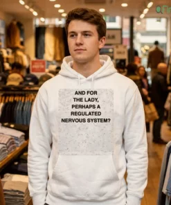 and for the lady perhaps a regulated nervous system shirt 3