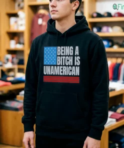 being a bitch is unamerican t shirt 4