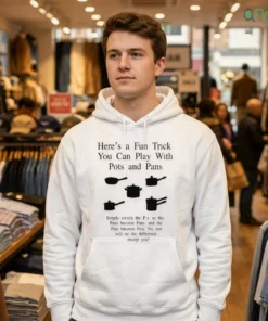 here is a fun trick you can play with pots and pans meme shirt 3