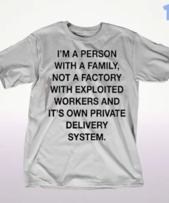 i am a person with a family not a factory anti exploitation typography shirt 1