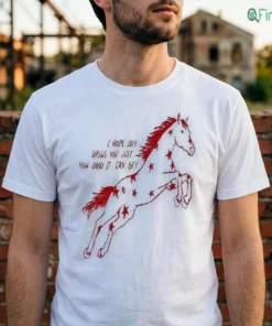 i hope july shows you just how good it can get red horse star shirt 2
