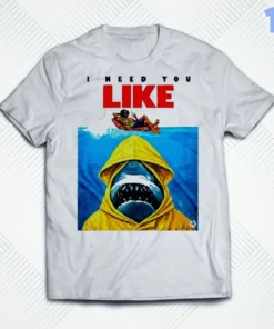 i need you like jaws shark yellow raincoat funny meme shirt 1