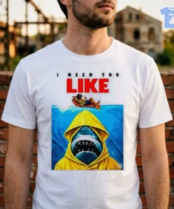 i need you like jaws shark yellow raincoat funny meme shirt 2