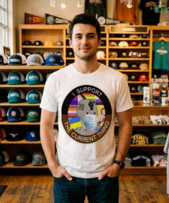 i support the current thing shirt 2