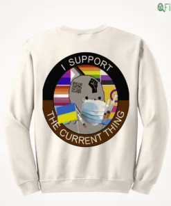 i support the current thing shirt 4