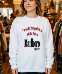 i would dropkick a child for a marlboro cigarette funny meme shirt 4