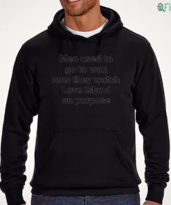 men used to go to war now they watch a tv show on purpose shirt 3