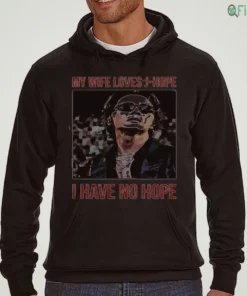 my wife loves j hope i have no hope shirt 3