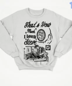 that s how much i loved steve sad man on couch t shirt 4