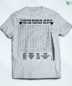 to anyone behind me we re in this line together enjoy shirt 1