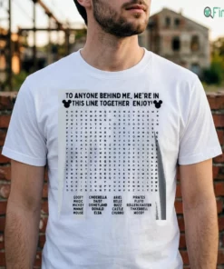 to anyone behind me we re in this line together enjoy shirt 2