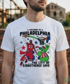welcome to philadelphia the city of lebrotherly love lebron james 23 shirt 2