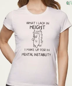 what i lack in height i make up for in mental instability funny angy cat unisex shirt 1
