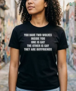 you have two wolves inside you one is gay the other is gay they are boyfriends t shirt 2