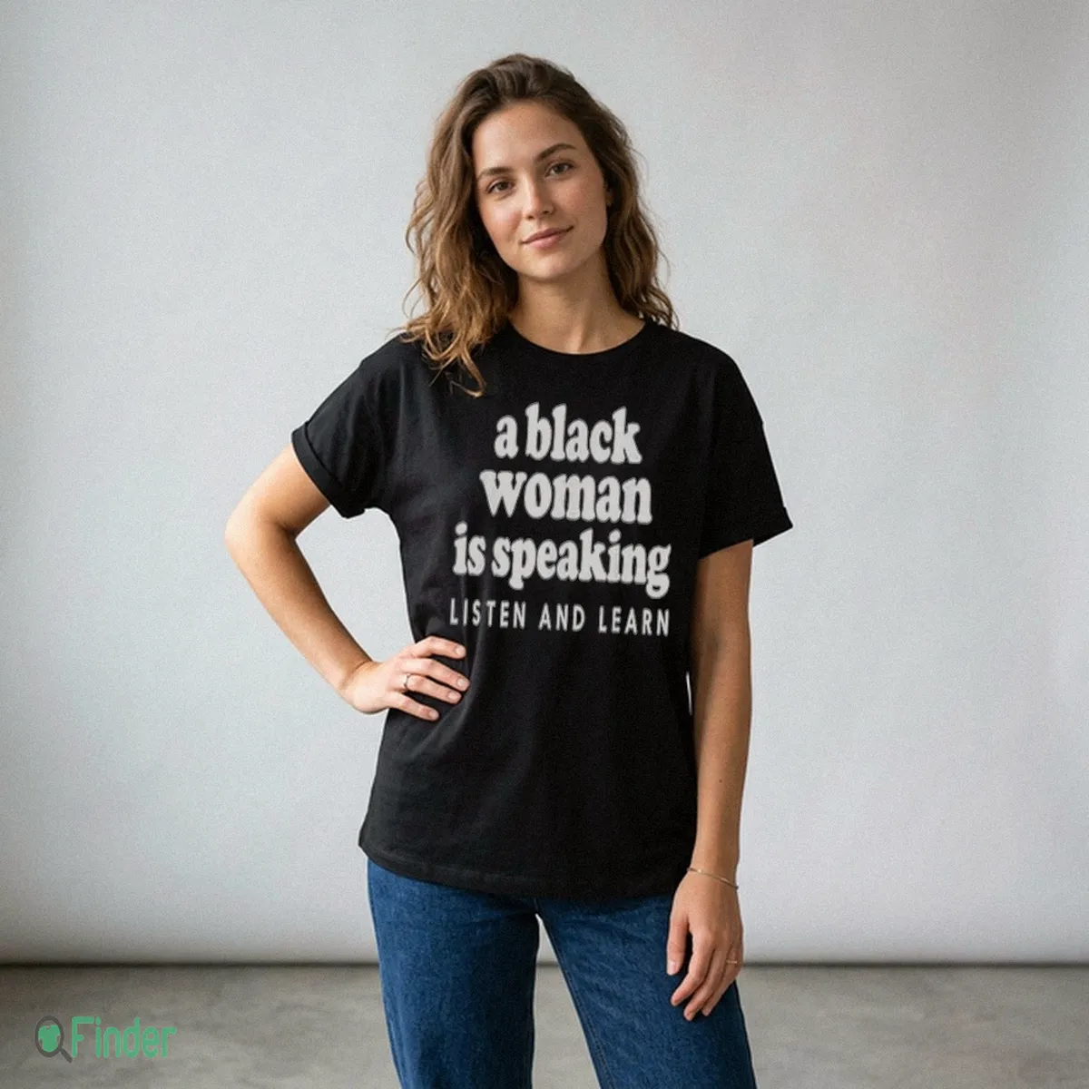 A Black Woman Is Speaking Listen And Learn Shirt