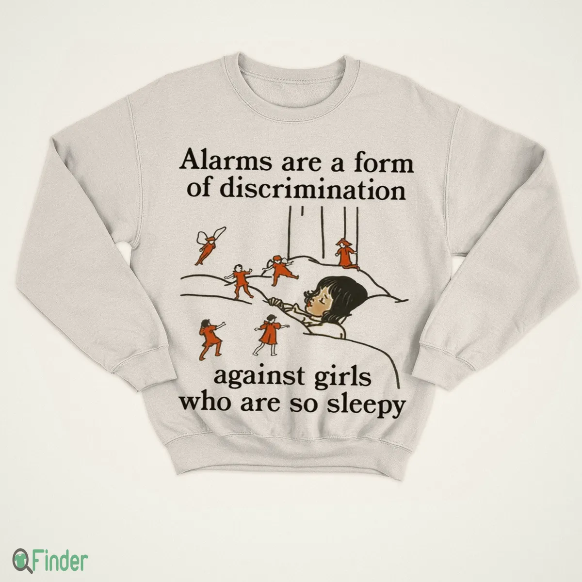 alarms are a form of discrimination against girls who are so sleepy shirt 4 alarms are a form of discrimination against girls who are so sleepy shirt 4