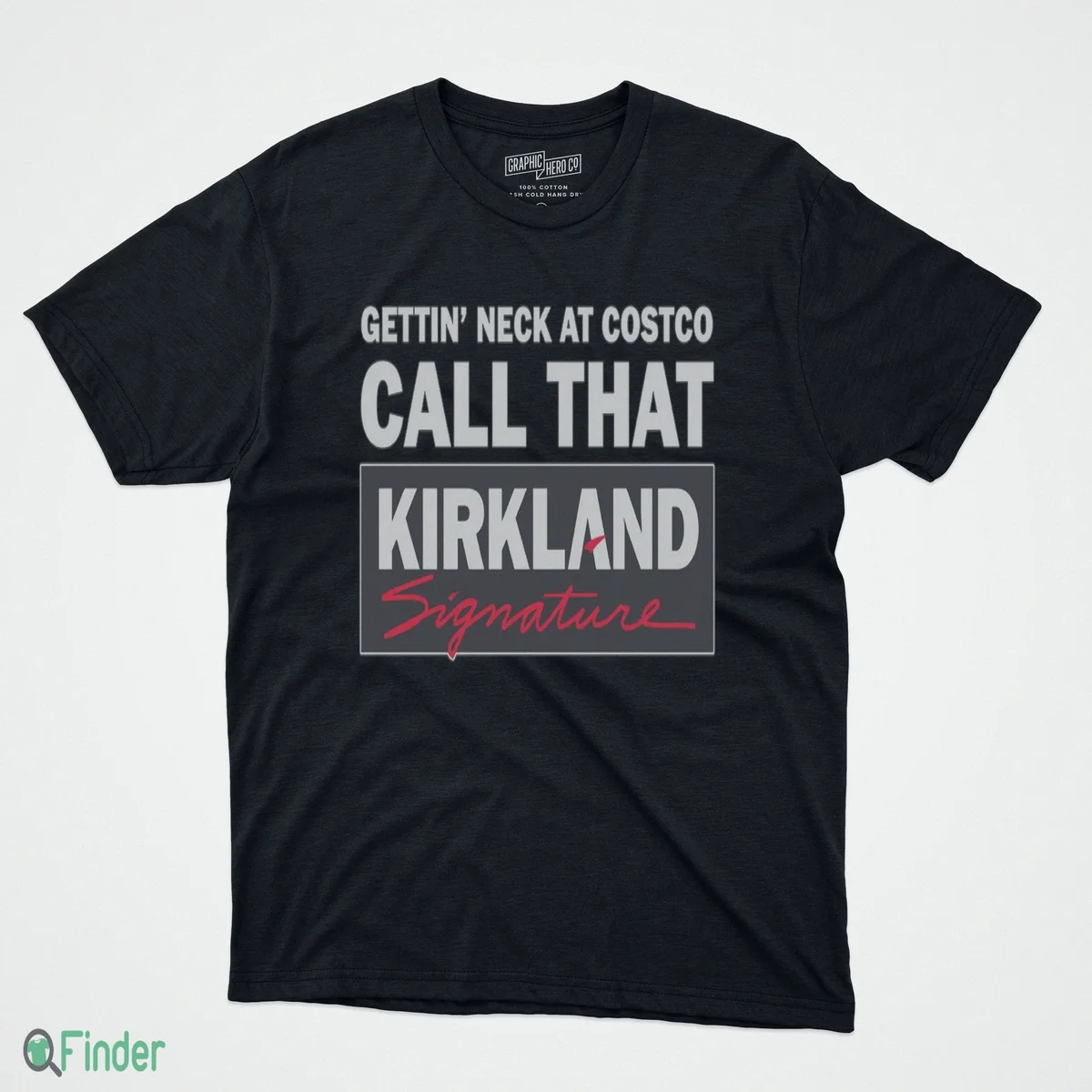 gettin neck at costco call that kirkland hoodie t shirt 1 gettin neck at costco call that kirkland hoodie t shirt 1