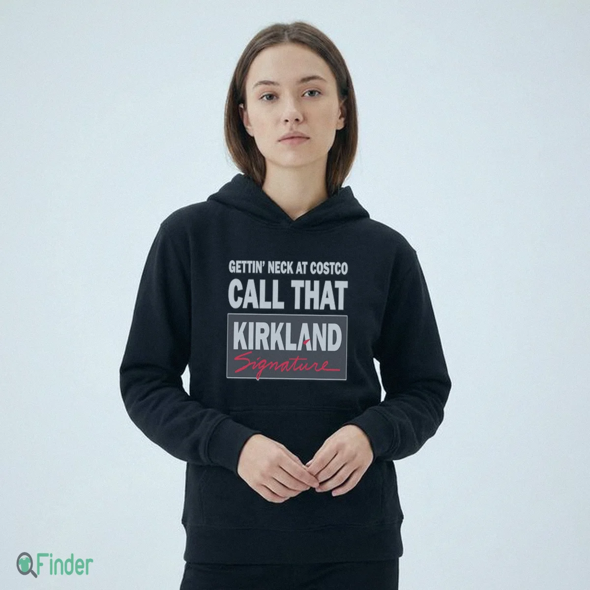 Gettin' Neck At Costco, Call That Kirkland Hoodie T-Shirt - Design Preview
