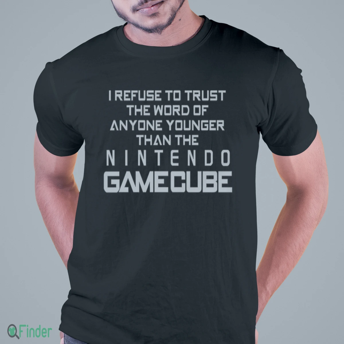 i refuse to trust the word of anyone younger than the video game system shirt 1 i refuse to trust the word of anyone younger than the video game system shirt 1