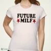inde navarrette future milf shirt 1