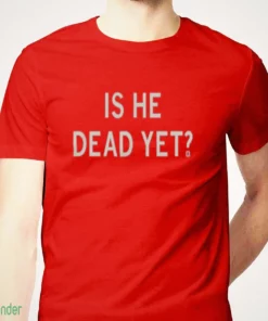is he dead yet red shirt 1