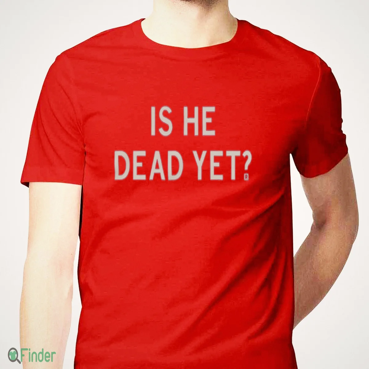 is he dead yet red shirt 1 is he dead yet red shirt 1